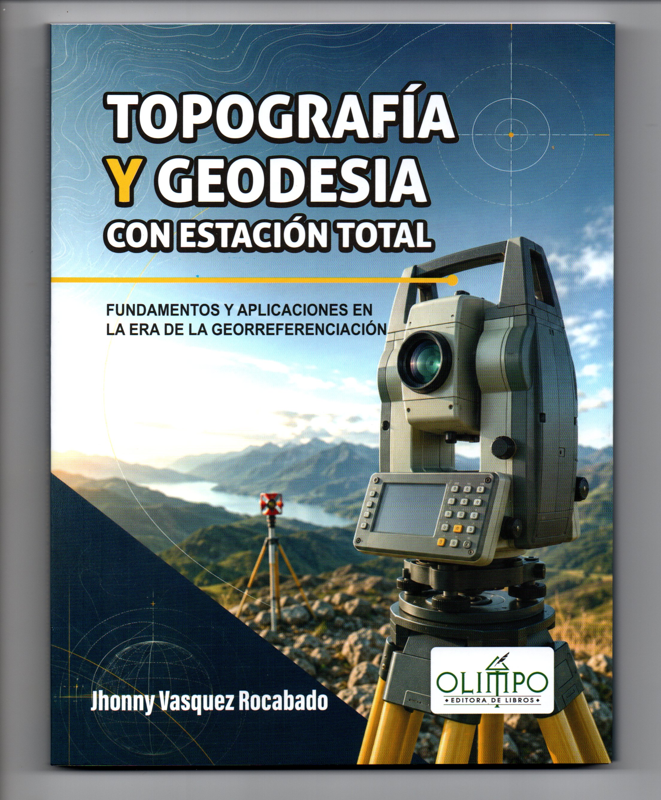 Topografía y Geodesia con Estación Total - Jhonny Vasquez Rocabado